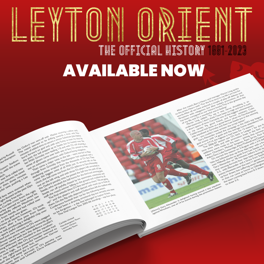 LEYTON ORIENT - OFFICIAL HISTORY BOOK 1881-2023
